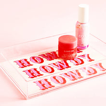 Load image into Gallery viewer, Howdy Tray