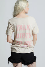 Load image into Gallery viewer, Poison Talk Dirty to Me Tee