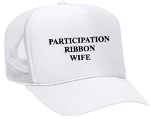 Load image into Gallery viewer, Participation Ribbon Wife Trucker Hat
