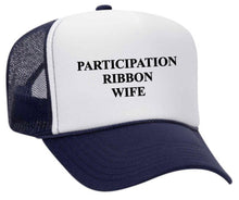 Load image into Gallery viewer, Participation Ribbon Wife Trucker Hat
