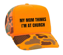 Load image into Gallery viewer, My Mom Thinks I’m at Church Trucker Hat
