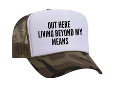 Load image into Gallery viewer, Out Here Living Beyond My Means Trucker Hat
