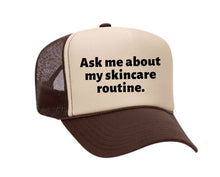 Load image into Gallery viewer, Ask Me About My Skincare Routine Trucker Hat
