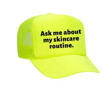 Load image into Gallery viewer, Ask Me About My Skincare Routine Trucker Hat
