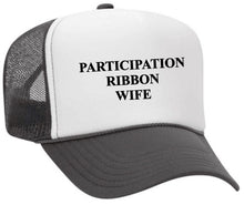 Load image into Gallery viewer, Participation Ribbon Wife Trucker Hat
