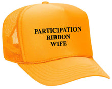 Load image into Gallery viewer, Participation Ribbon Wife Trucker Hat
