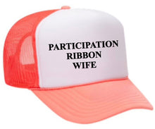 Load image into Gallery viewer, Participation Ribbon Wife Trucker Hat
