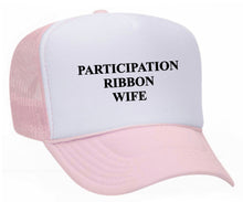 Load image into Gallery viewer, Participation Ribbon Wife Trucker Hat
