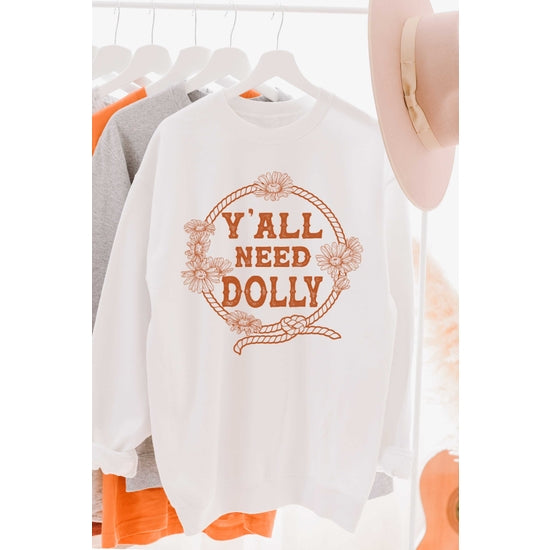 Y'all Need Dolly Sweatshirt