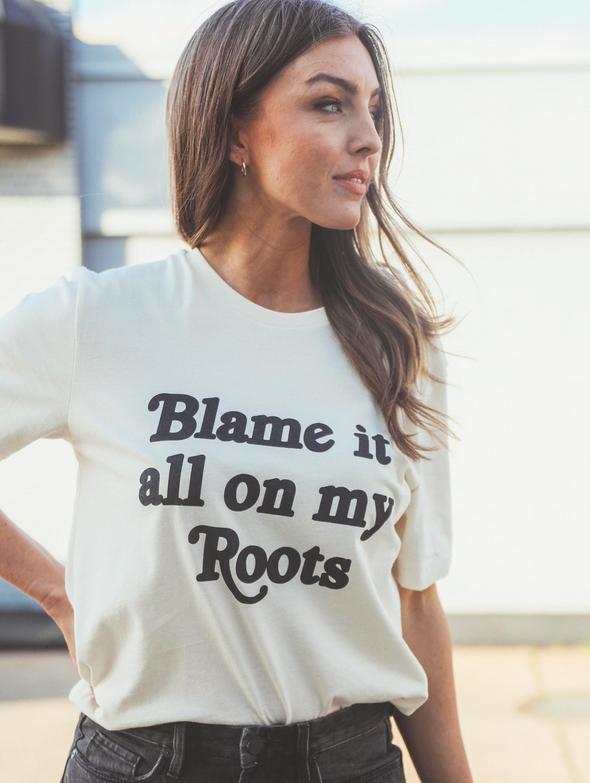 Blame it All on My Roots